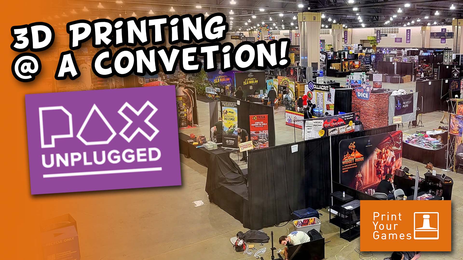 3d Printing at a Convention - Pax Unplugged - Print Your Games Podcast Episode 6