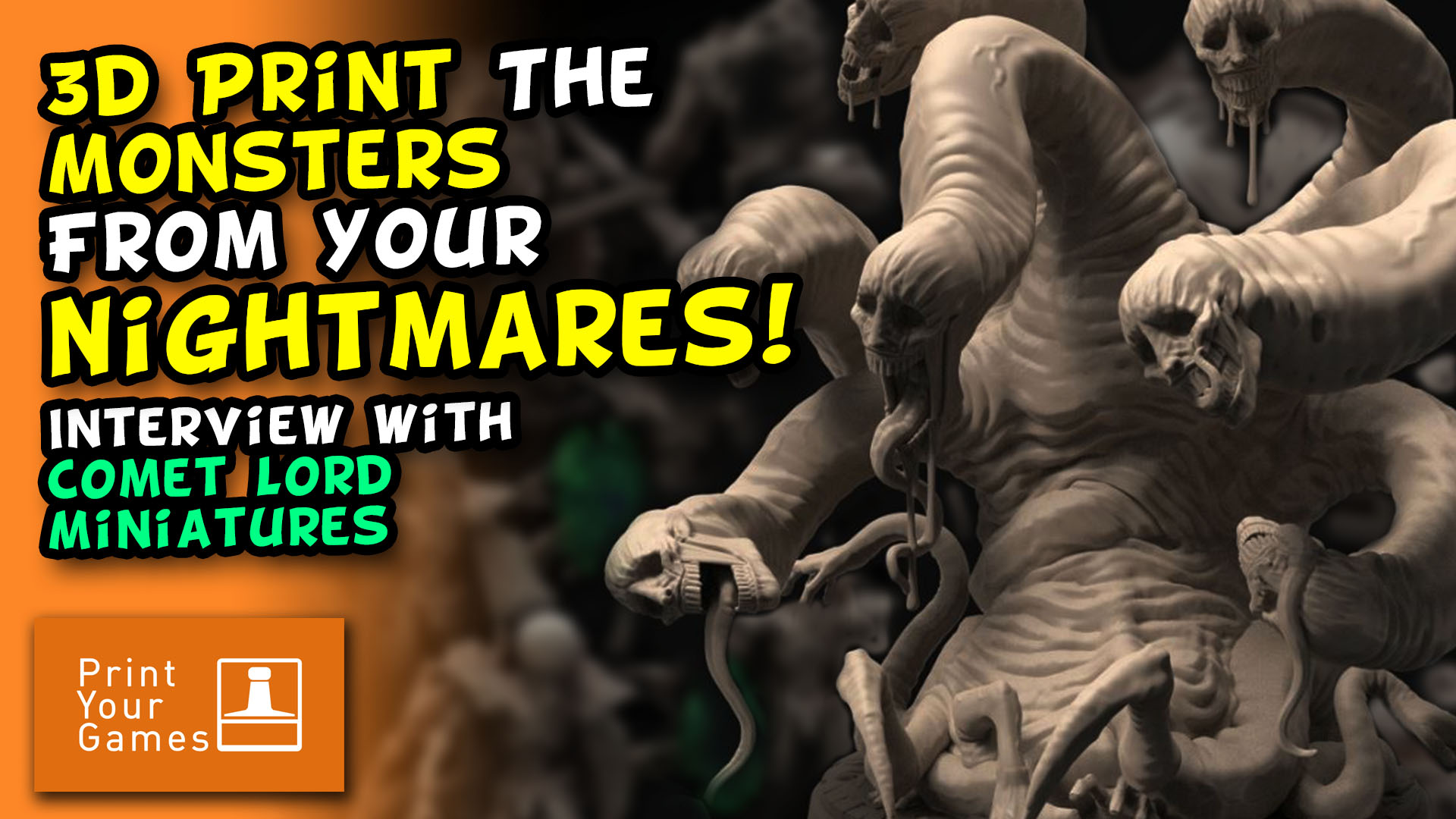 3d Print the Monsters from your Nightmares! Interview with Comet Lord Miniatures