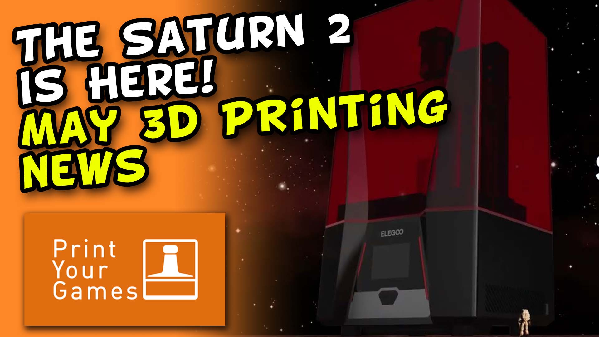 The Saturn 2 is Here! May 3d Printing News