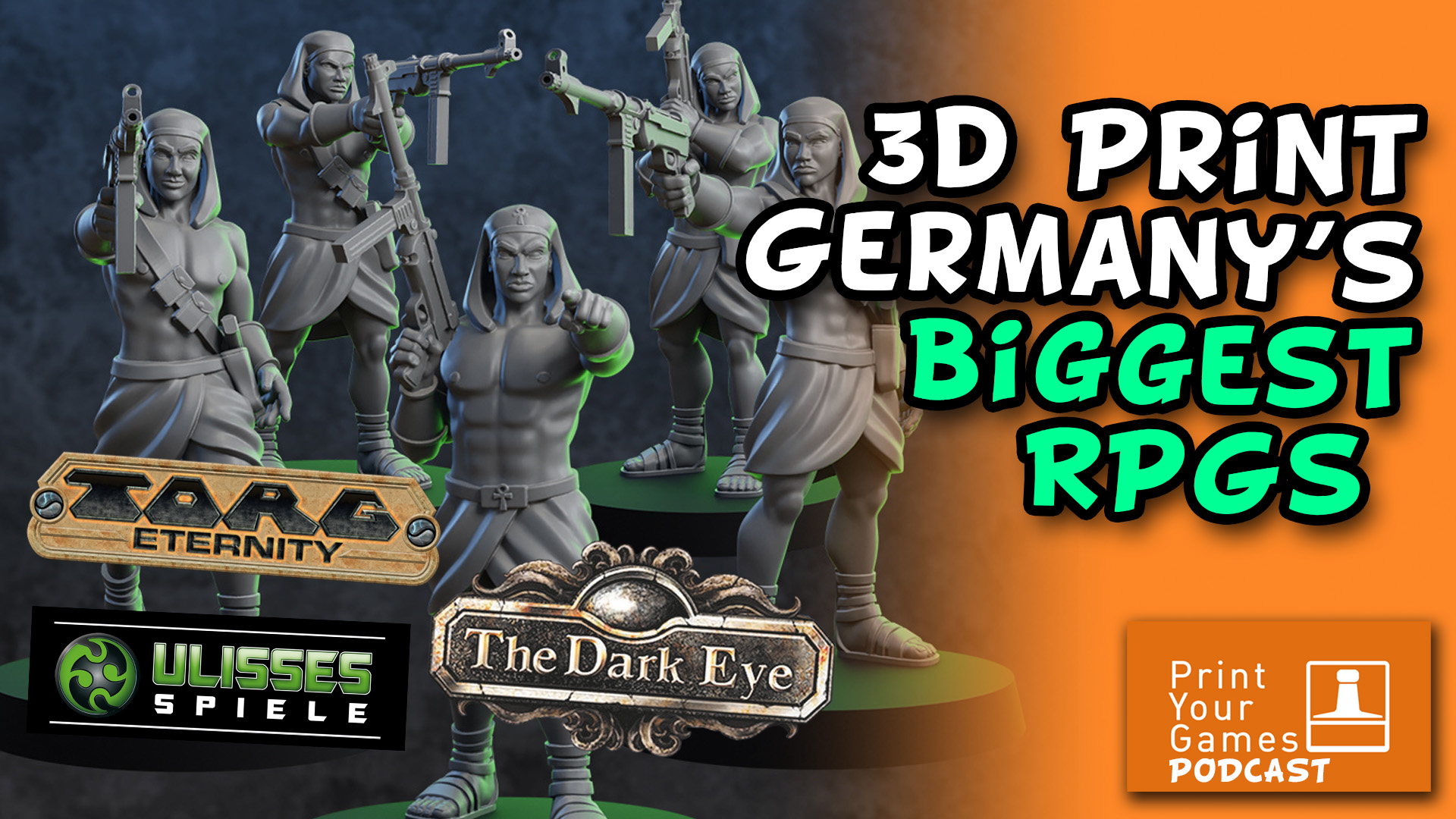 3d Print Germany's Biggest RPGS - Print Your Games Podcast