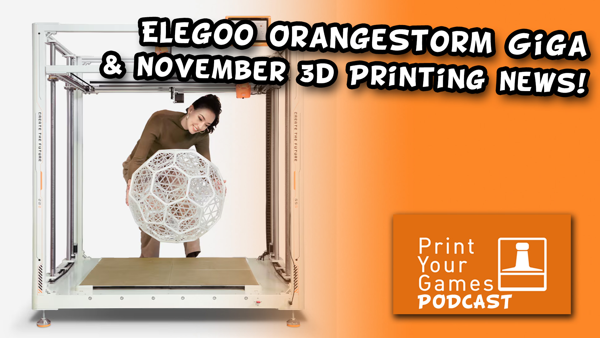 Elegoo OrgangeStorm Giga & Black Friday Sales – November 3D Printing News –  Print Your Games